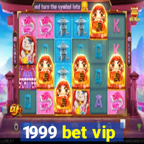 1999 bet vip